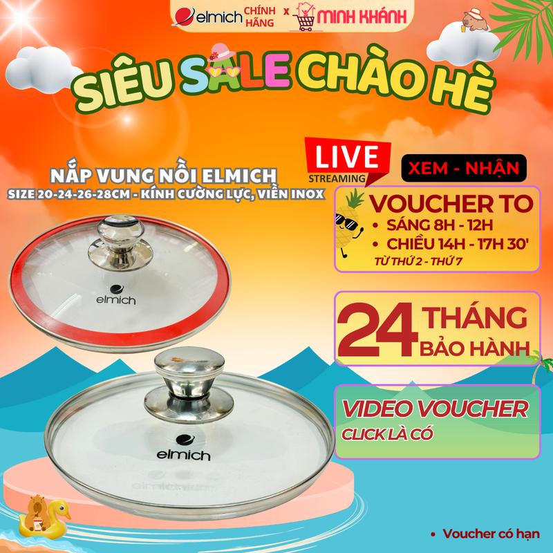 Vung kính cường lực, Nắp nồi, Nắp chảo ELMICH size 20cm, 24cm, 26cm, 28cm cho nồi, chảo, lẩu