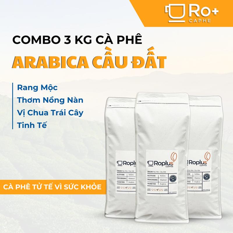 Combo 3 Kg Cà phê Arabica Cầu Đất Roplus Coffee Cao Cấp Nguyên Chất Pha Phin, Pha Máy, Ủ Lạnh, Moka Pot, Drip - 1kg/gói Cafe americano arabica coffee arabica coffee