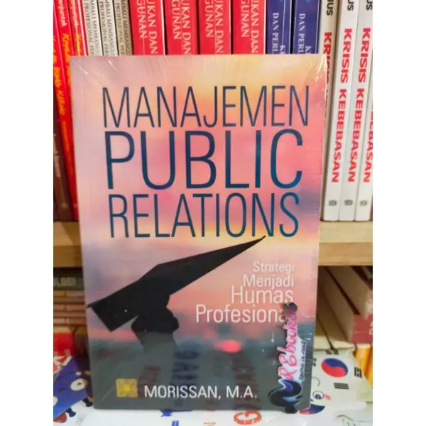 Manajemen Public Relations ( Strategi Menjadi Humas Profesional ) - Morissan #PRENADA