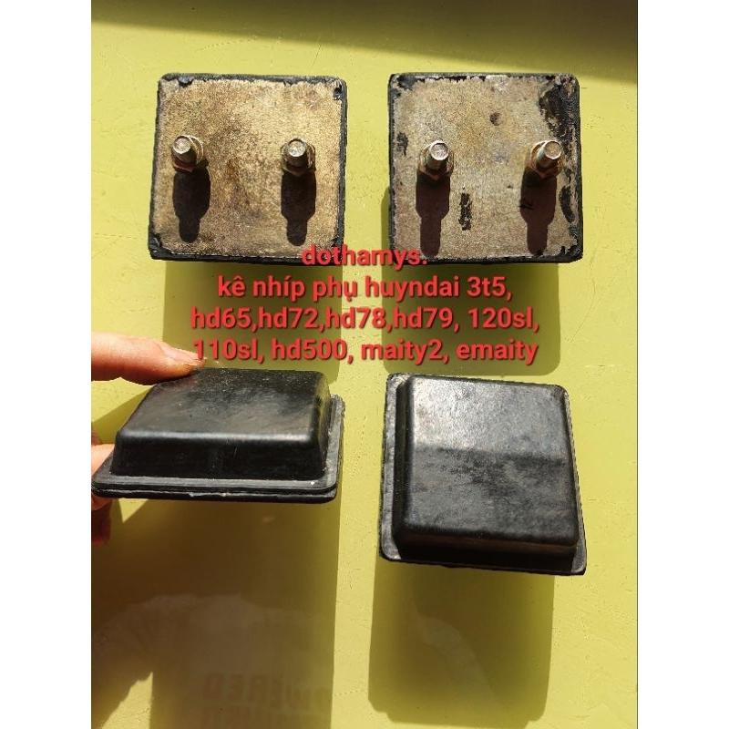 kê nhíp phụ/ cao su đệm nhíp phụ, kê nhíp phụ hyundai 3t5, hd65, hd72,hd99,hd78,hd79.... 0