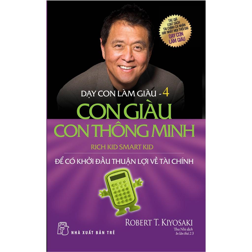 Dạy Con Làm Giàu 4 - Con Giàu Con Thông Minh - Để Có Khởi Đầu Thuận Lợi Về Tài Chính - NXB Trẻ