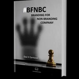Buku '#BFNBC : Branding For Non Branding Company' by Dwi H Santoso