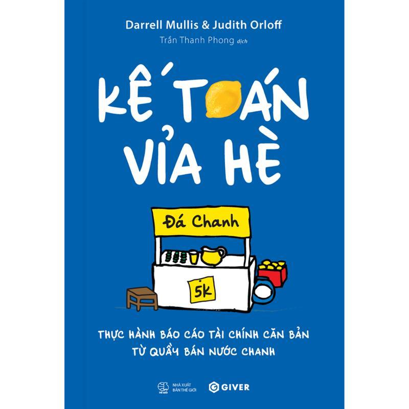  Sách : Kế Toán Vỉa Hè - Thực Hành Báo Cáo Tài Chính Căn Bản Từ Quầy Bán Nước Chanh 