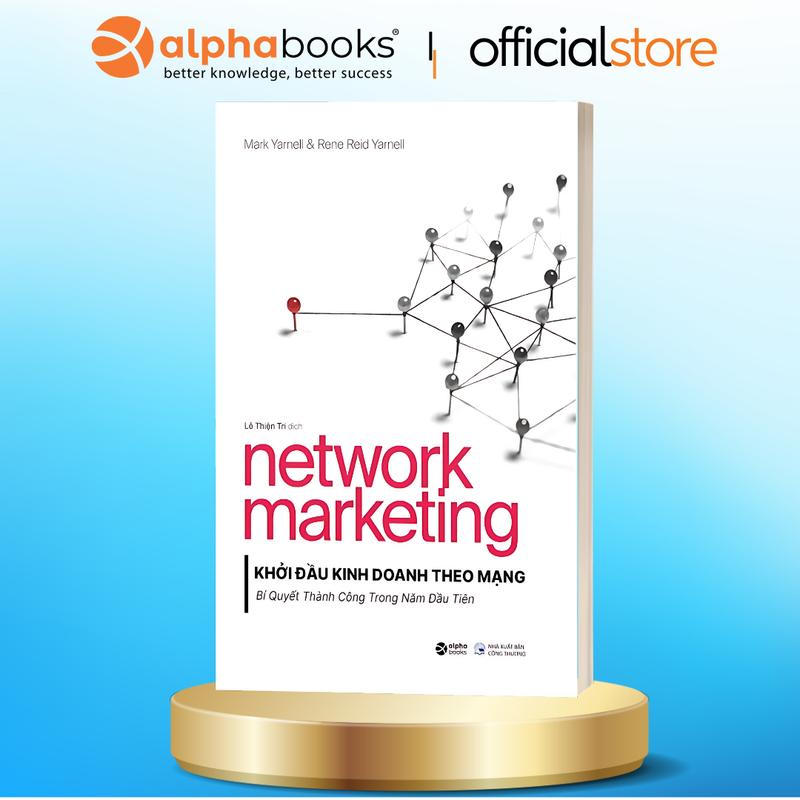 Sách - Khởi Đầu Kinh Doanh Theo Mạng: Network Marketing - Alpha Books