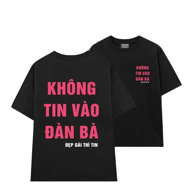Áo Thun In Chữ KHÔNG TIN VÀO ĐÀN BÀ Unisex Nam Nữ Hot Trend 2024 full size aothun Basic unisex chất cotton mền áo phông Menswear Cổ Tròn 0