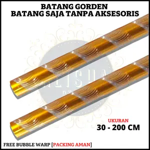 BATANG GORDEN TANPA AKSESORIES / BATANG SAJA REQUEST UKURAN 30 - 200 CM