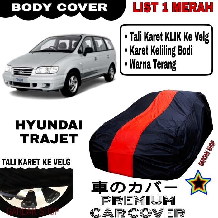 Promo Body Cover HYUNDAI TRAJET List Single Sarung Mobil Penutup Trajet ...
