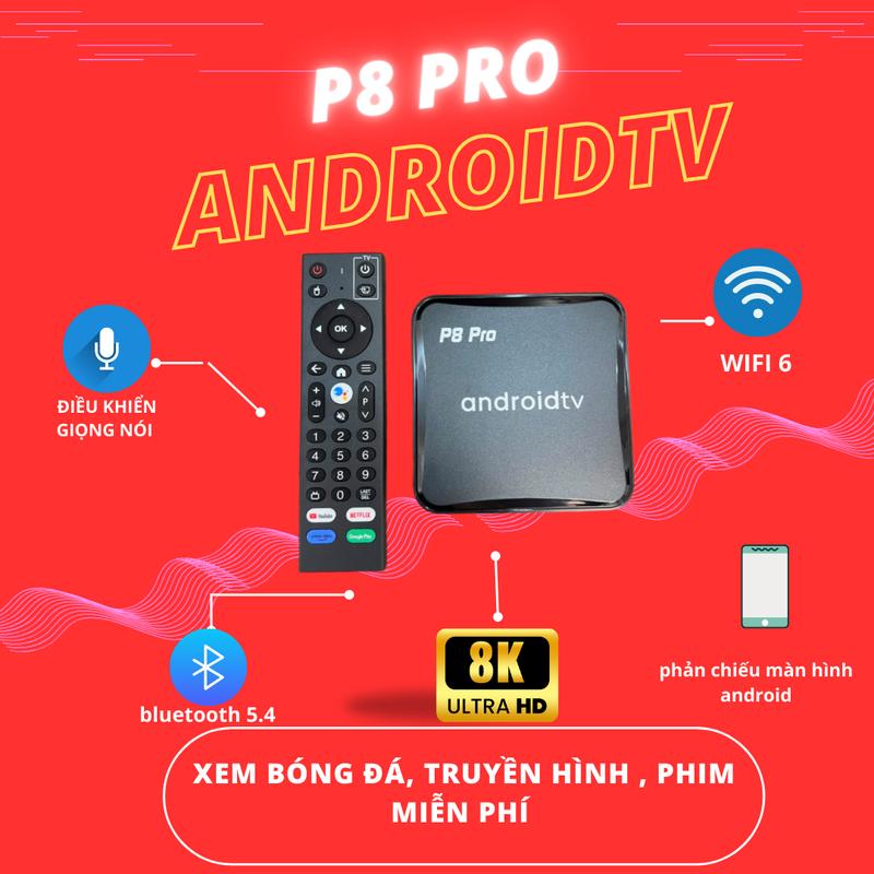 Đầu box P8 pro Ram 4G+32G Điều Khiển Giọng Nói / Ứng Dụng Xem TV , Bóng Đá,Phim Ytb Chặn Quảng Cáo