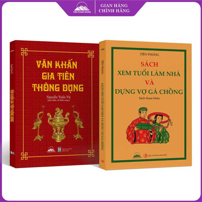 Combo Sách - Văn Khấn Gia Tiên Thông Dụng & Xem Tuổi Làm Nhà Và Dựng Vợ Gả Chồng - Tiên Phong Books