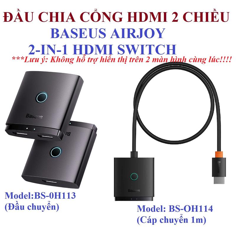 Đầu chia HDMI cáp chia cổngHDMI 2 chiều Baseus Airjoy  2 in 1 HDMI Switch BS-OH113/ BS-OH114