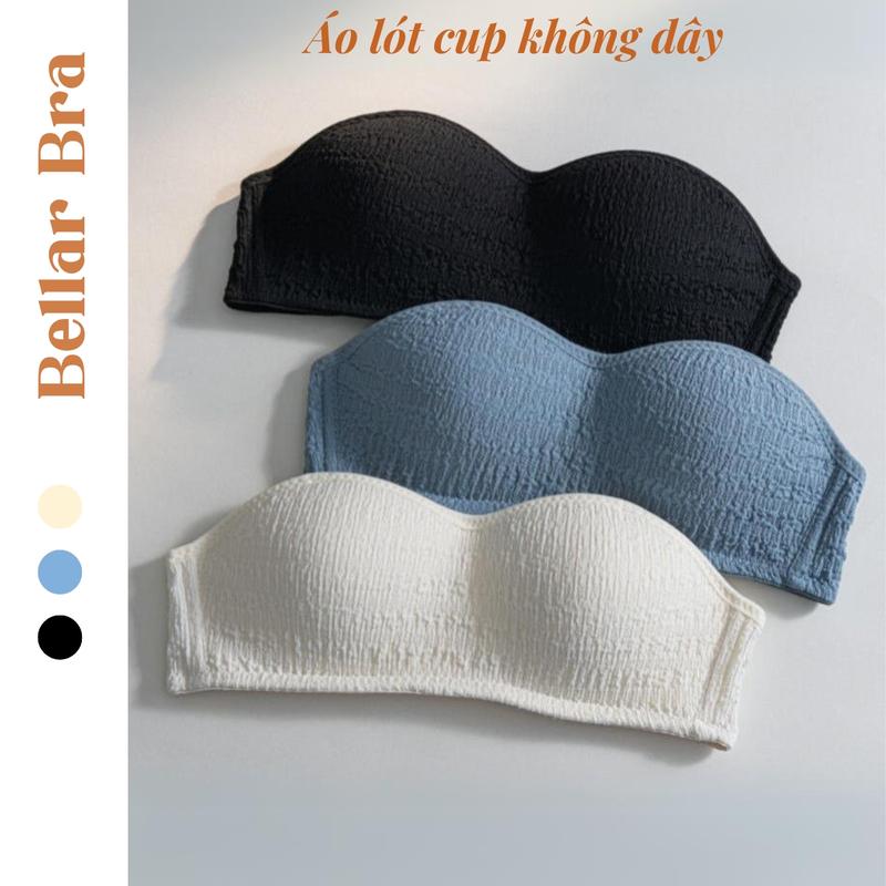 Áo ngực không dây Bellar Bra - Áo lót cup ngực có viền silicon chống tụt, chất liệu cotton cao cấp thông thoáng  Nữ A630 Women