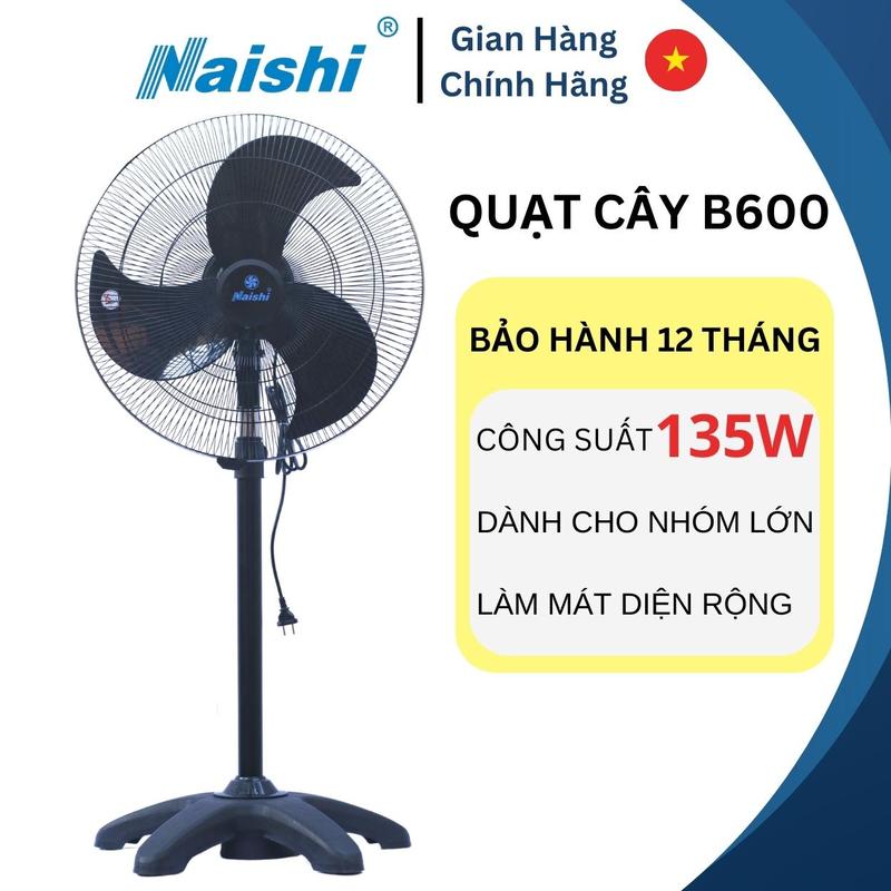 CB06 Quạt Cây Công Nghiệp Điện Cơ NAISHI B600 Cao Cấp - Quạt Đứng Công Nghiệp Công Suất Lớn 135W - Đóng Hộp Carton Bảo Hành 12 Tháng Của Nhà Sản Xuất