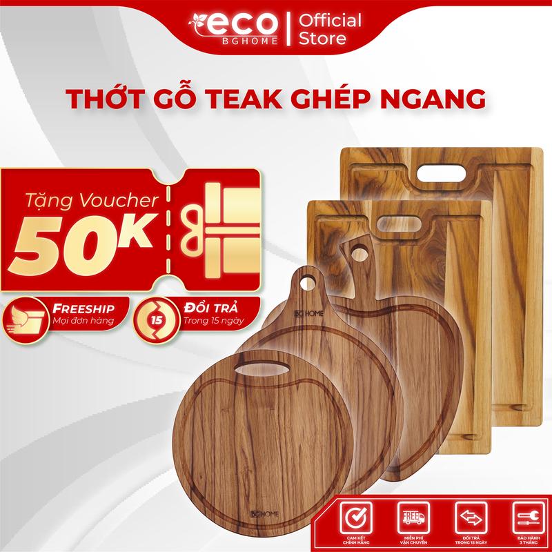 Thớt gỗ TEAK Cao Cấp - Thương Hiệu BG HOME cắt thái băm không mùn không mốc an toàn VSTP