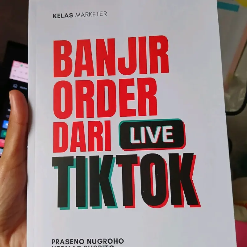 Kelas Marketer : Banjir Order dari LIVE Tiktok | Hermas Puspito | Praseno Nugroho | Soft Cover 2