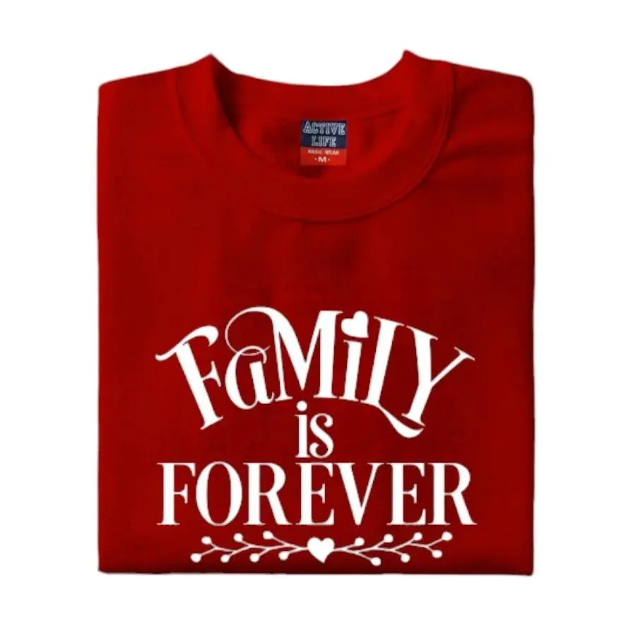 Family Is Forever T-shirt Shirt Tees Unisex cod Menswear Top Round Neck