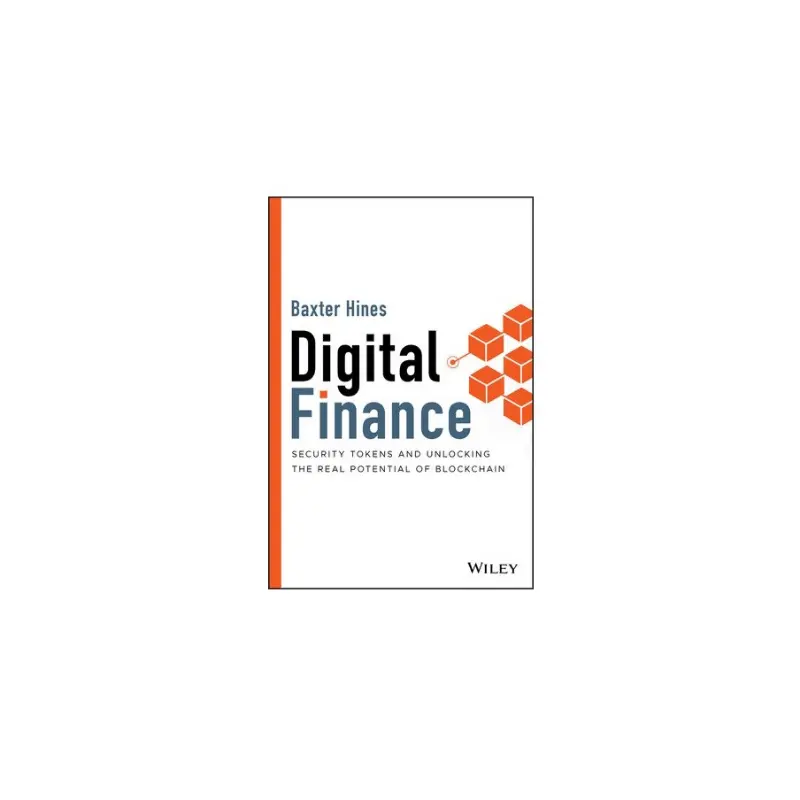 Casual [Wiley] Digital Finance  Security Tokens And Unlocking The Real Potential Of Blockchain