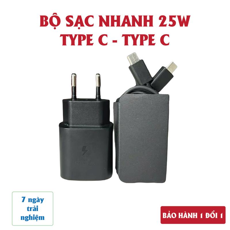 Bộ củ cáp sạc nhanh 25W Type C - Type C cho các dòng máy SS - Dành cho SAM, Android chân Type C (C - C). Phụ kiện điện thoại