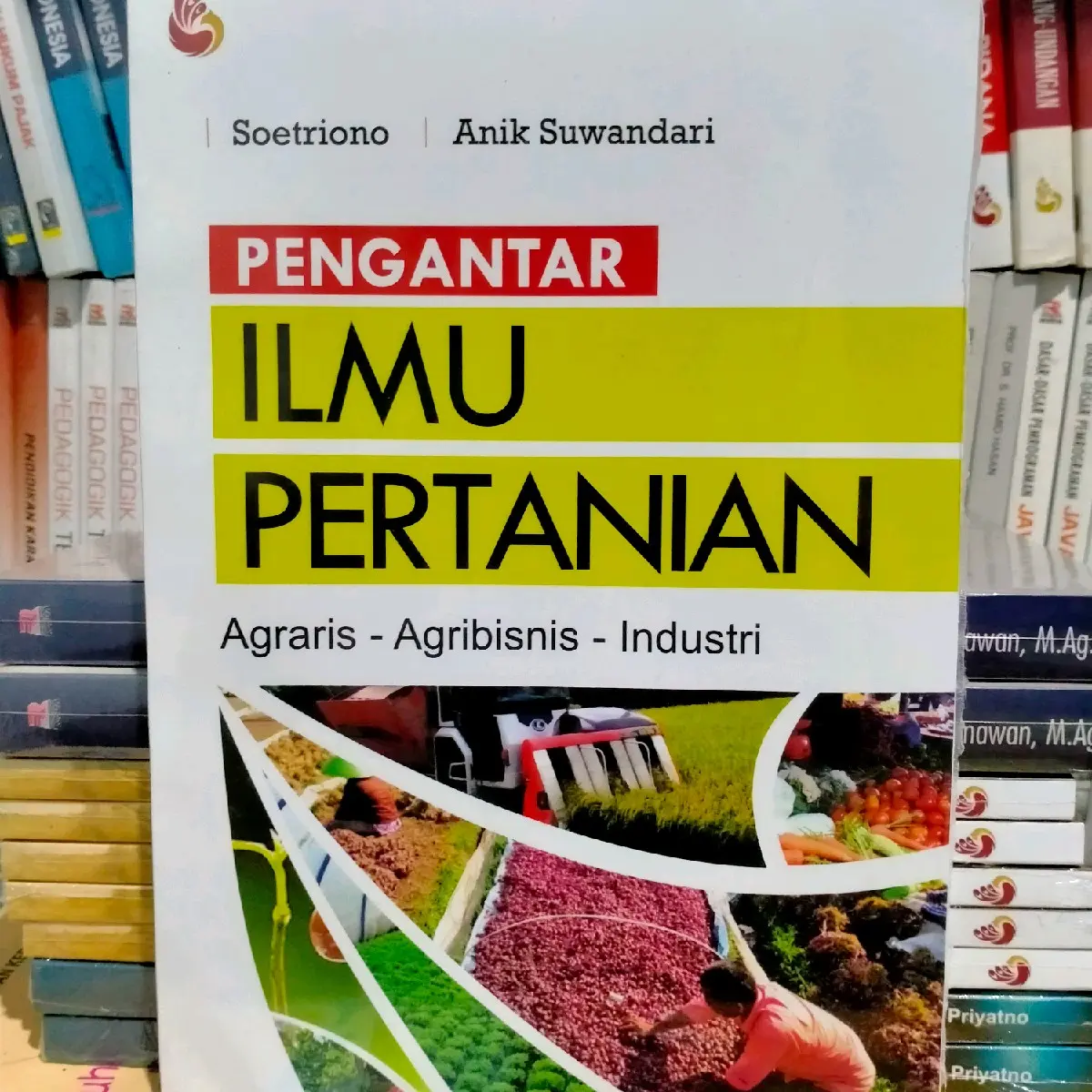 Pengantar Ilmu Pertanian (Agraris, Agribisnis, Industri) - Soetriono dan Anik Suwandari