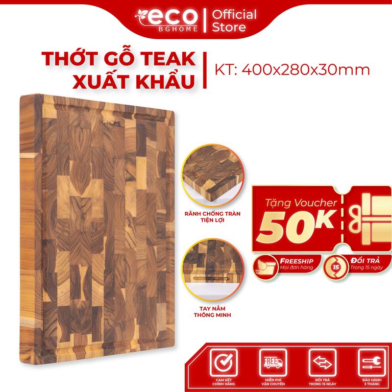  Thớt Chặt Gà Gỗ TEAK Xuất Khẩu Eco BG HOME - KT 400 280 30 Size To An Toàn Thực Phẩm 