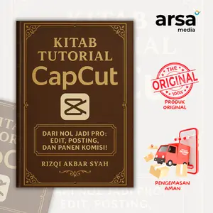 Kitab Tutorial CapCut Buku Panduan Step by Step Edit Video di  Aplikasi Capcut dari Hape - Materi Update 2025 - Mudah dipahami dan  Simpel  untuk Pemula dari nggak Tahu jadi Tahu, dari Nol sampai Pro + Bonus Akses Bisnishack Affiliate Club