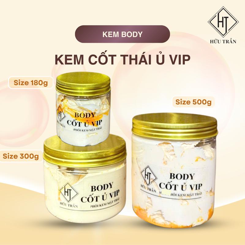 Kem Cốt Thái Ủ Vip Hữu Trần Giúp Dưỡng Trắng Dành Cho Da Vàng, Da Ngăm Lì Đứng Tông 180g, 300g, 500g, Hỗ Trợ Dưỡng Trắng Da Body
