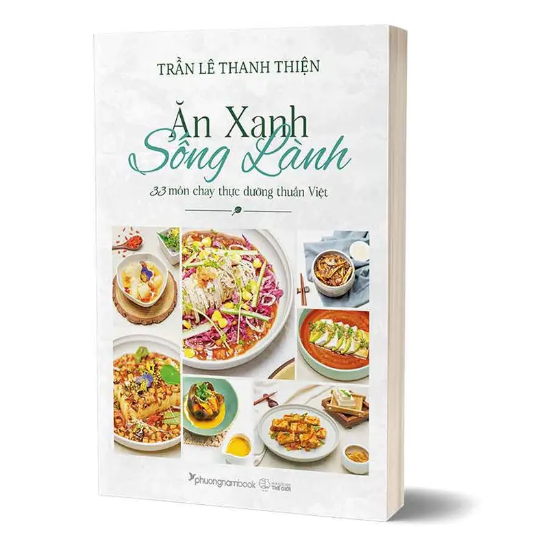 Ăn Xanh Sống Lành - 33 Món Chay Thực Dưỡng Thuần Việt 2