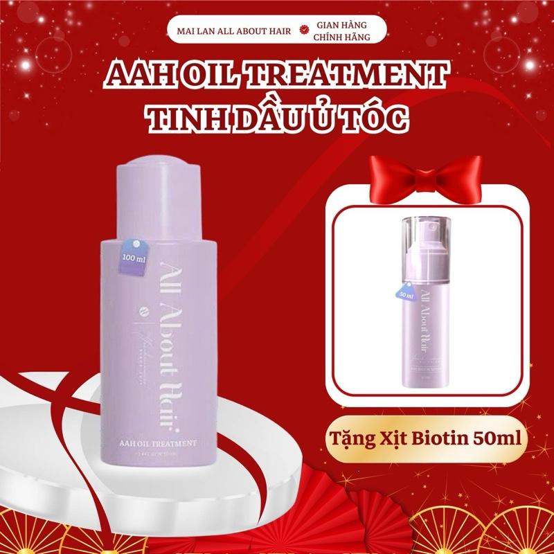   Tặng Xịt Biotin 50ml  Dầu Ủ Tóc Oil Treatment All About Hair Phiên Bản Mới 2024 Kích Thích Mọc Tóc Giảm Rụng Tóc Dưỡng Tóc 