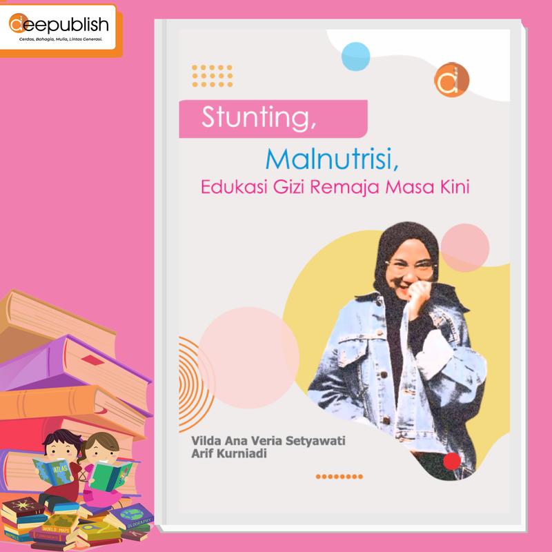 Buku Stunting, Malnutrisi, Edukasi Gizi Remaja Masa Kini 0