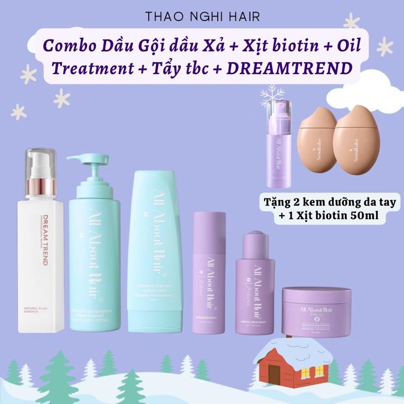 COMBO 6SP: DẦU GỘI + DẦU XẢ + TINH DẦU + XỊT TÓC BIOTIN + TẨY TBC DA ĐẦU ALL ABOUT HAIR + AHA DREAMTREND TINH CHẤT CHĂM SÓC TÓC VÀ DƯỠNG DA ĐẦU (Tặng 1 xịt 50ml, 2 kem dưỡng da tay ) All About Hair Women Dưỡng Tóc
