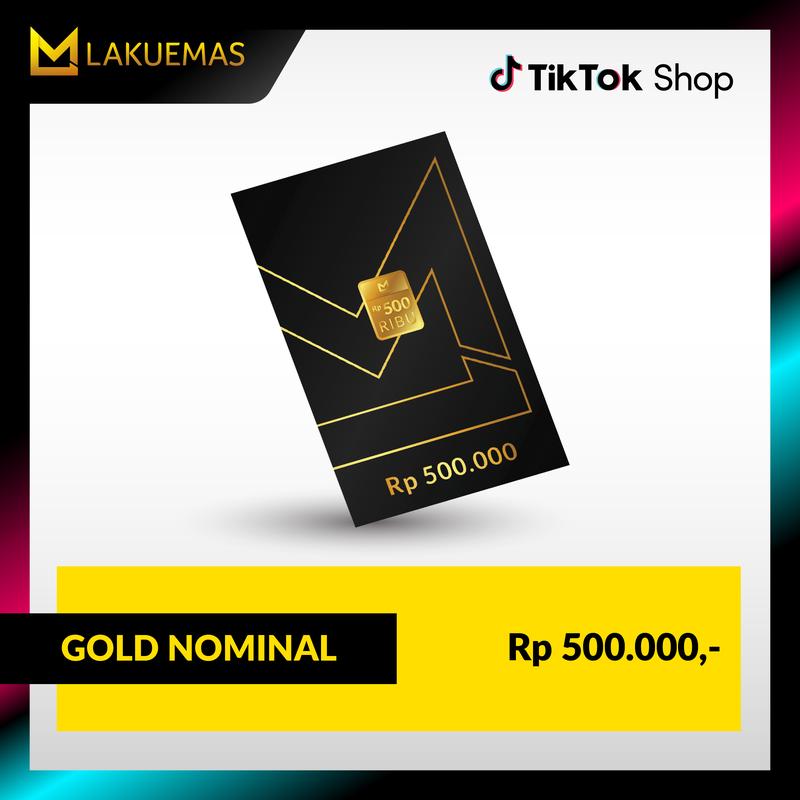 EMAS LAKU EMAS DENOMINAL 500 Ribu