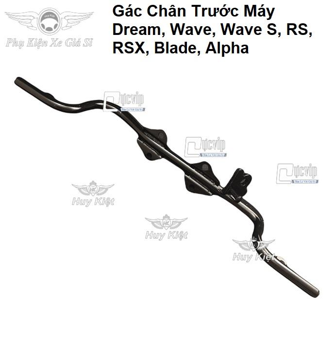 Gác Chân Trước Máy Dream Wave Wave S RS RSX Blade Alpha Hàng Dày Cao Cấp MS4661