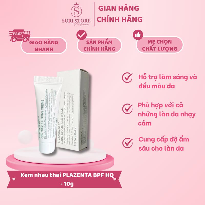  SURI STORE - Kem nhau thai PLAZENTA BPF HQ - 10g - Size dùng thử hỗ trợ da ẩm mịn 