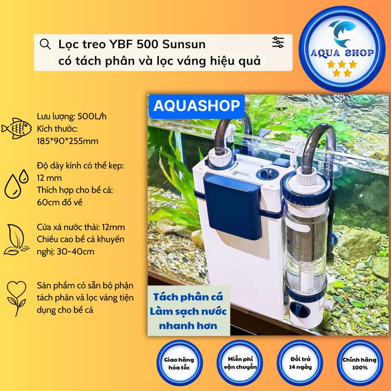 Bộ lọc treo YBF-500 Sunsun với tách phân & lọc váng hiệu quả cho bể cá Model: YBF-500 l