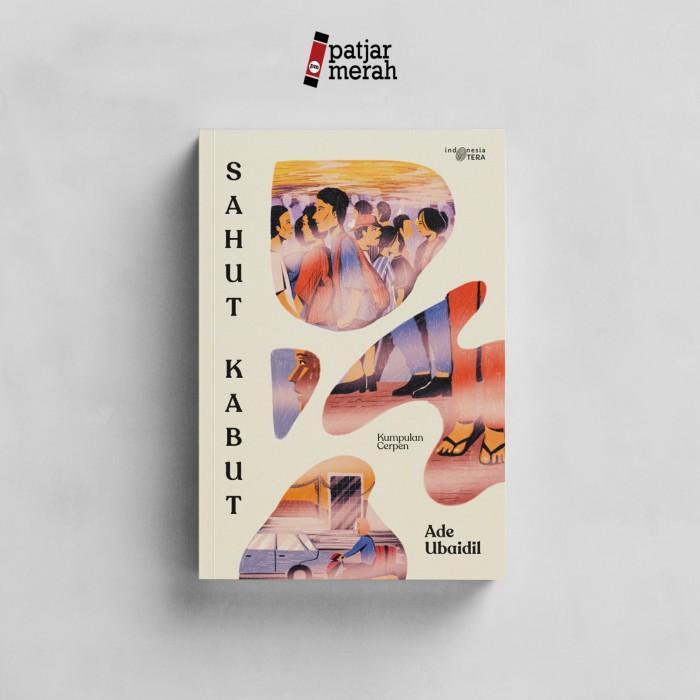 Gambar patjarmerah - Buku Novel Sahut Kabut - Ade Ubaidil - Indonesia Tera dari patjarmerah Kota Administrasi Jakarta Selatan Tokopedia
