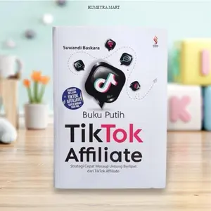￼Buku Putih TikTok Affiliate - Strategi Cepat Meraup Untung Berlipat dari TikTok Affiliate Psychology