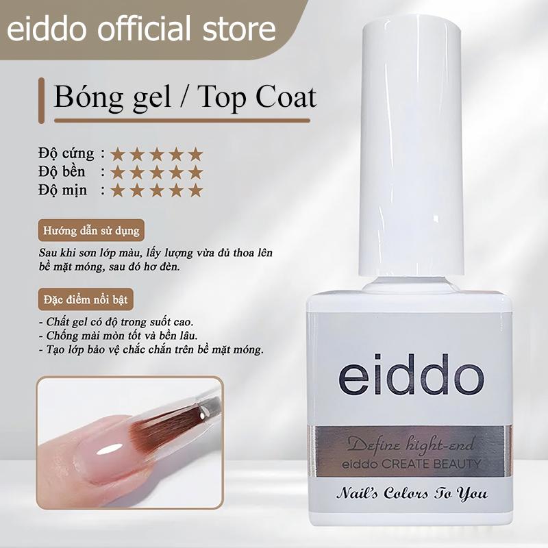  {EIDDO NAILS} - Bóng Gel Top Coat Eiddo Mới Nhất - Bóng Lì Không Lem - Cứng Móng - Gel Úp Móng Giả - Gel Loang Eiddo - Liên Kết Gel Base Eidđo 15ml Hàng Chuẩn Dễ Sử Dụng 