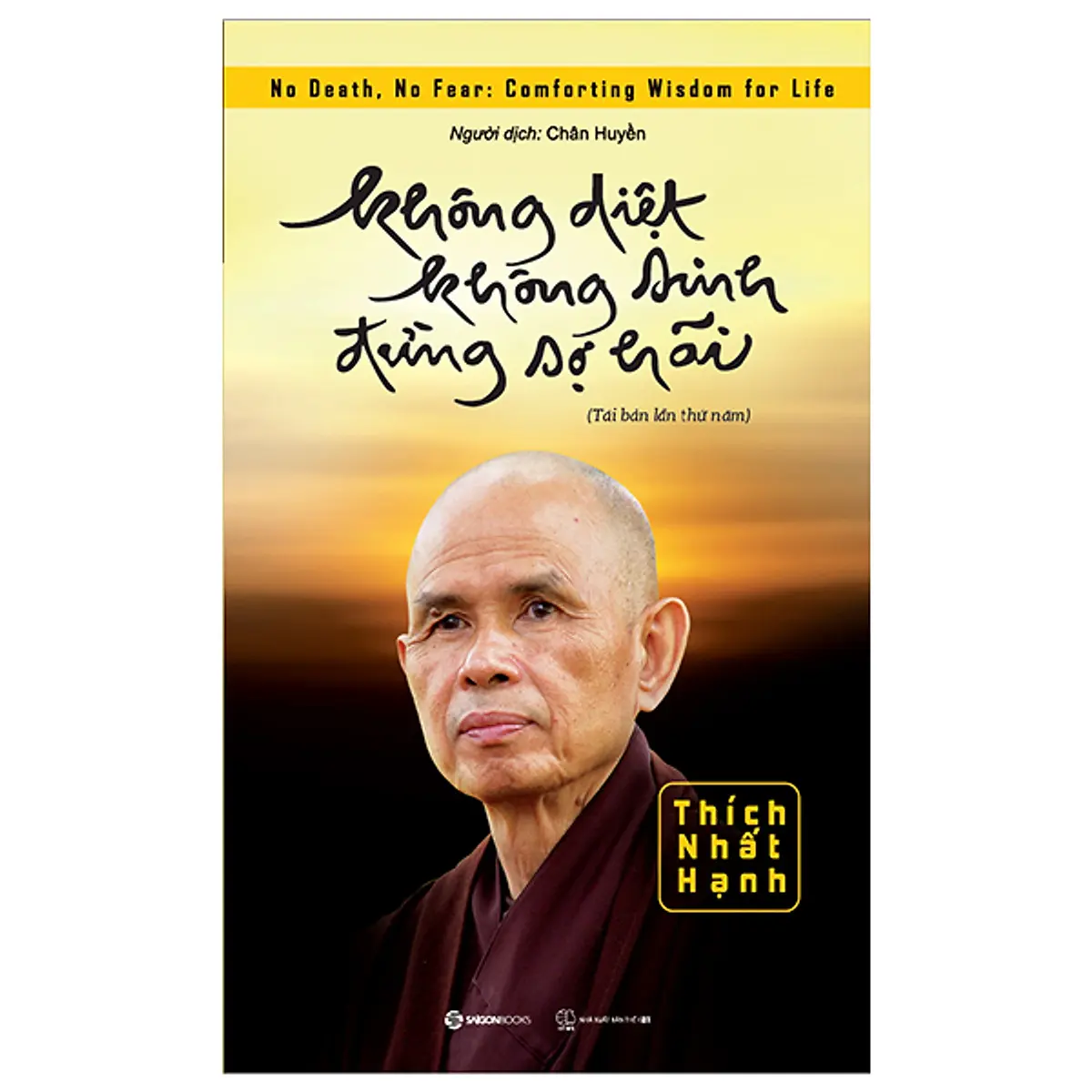 Sách Sài Gòn - Không Diệt Không Sinh Đừng Sợ Hãi