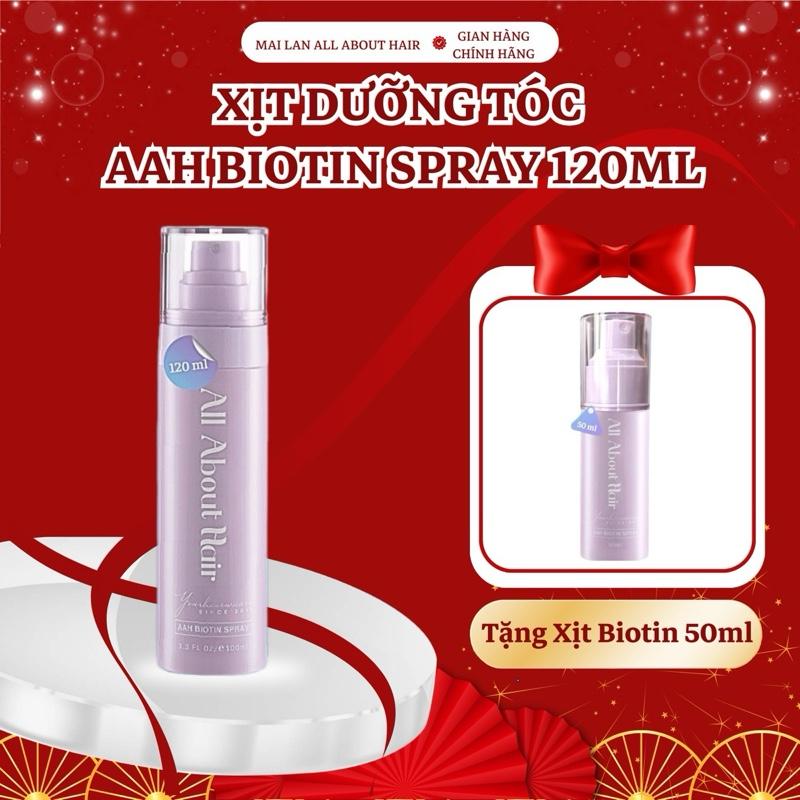 [TẶNG XỊT DƯỠNG 50ML] Xịt Dưỡng Tóc Biotin Spray All About Hair 120ml Nuôi Dưỡng Tóc Chắc Khỏe, Hỗ Trợ Kích Mọc, Giảm Rụng