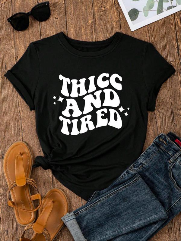 Women's "Thicc and Tired" Slogan Print Round Neck Tee, Women's Letter Print Round Neck Tee, Fashion Casual Short Sleeve T-shirt for Daily Wear, Ladies Summer Clothes 2