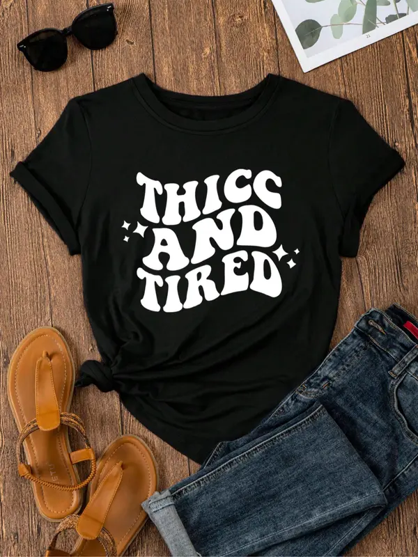Women's "Thicc and Tired" Slogan Print Round Neck Tee, Women's Letter Print Round Neck Tee, Fashion Casual Short Sleeve T-shirt for Daily Wear, Ladies Summer Clothes 2