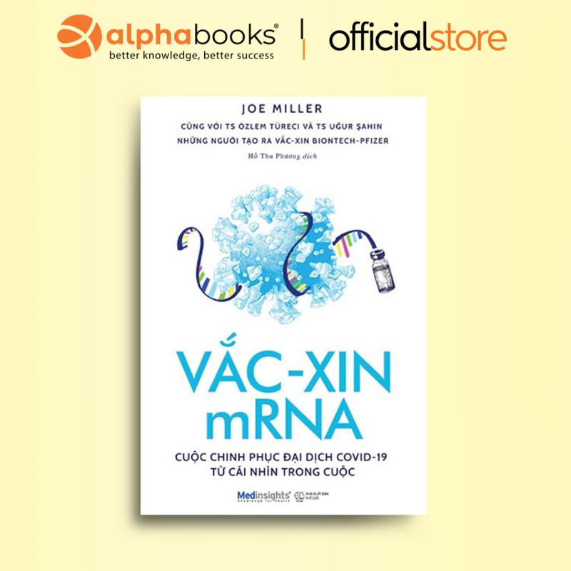 Sách - Vắc-Xin mRNA - Cuộc Chinh Phục Đại Dịch Covid-19 Từ Cái Nhìn Trong Cuộc - Alpha Books 0