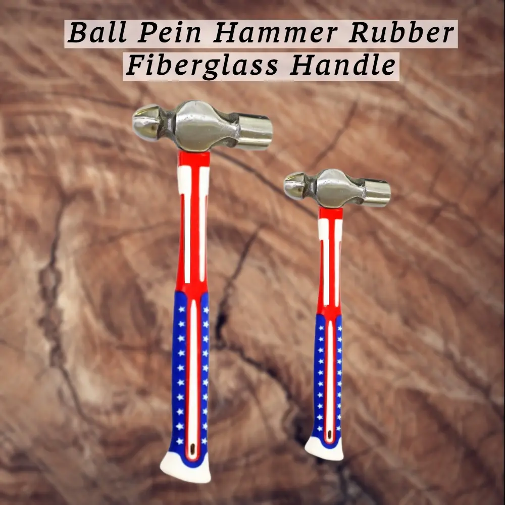 Ball Pein Hammer Rubber Fiberglass Handle