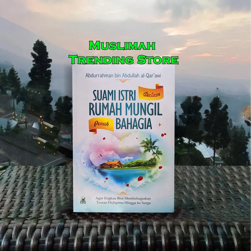 Suami Istri Dalam Rumah Mungil Penuh Bahagia Abdurrahman bin Abdullah al-Qarawi - Darul Haq 0