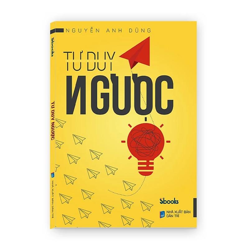 Sách - Tư Duy Ngược Nguyễn Anh Dũng - Sbooks tiếng việt nguyễn anh dũng