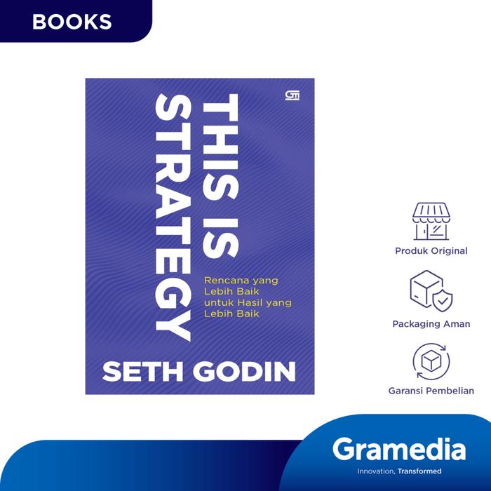 Gambar Gramedia Buku This Is Strategy : Rencana yang Lebih Baik untuk Hasil yang Lebih Baik (Seth Godin) dari Gramedia Kota Administrasi Jakarta Barat Tokopedia