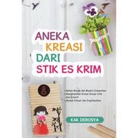 Gambar Aneka Kreasi dari Stik Es Krim - Kak Derosya - Laksana - Not Specified dari DIVA Press Group Kab. Bantul 1 Tokopedia