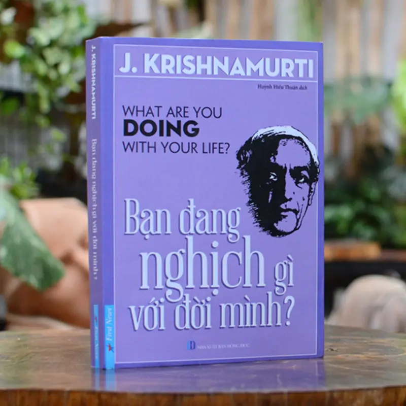 Sách - Bạn Đang Nghịch Gì Với Đời Mình - J. Krishnamurti 5