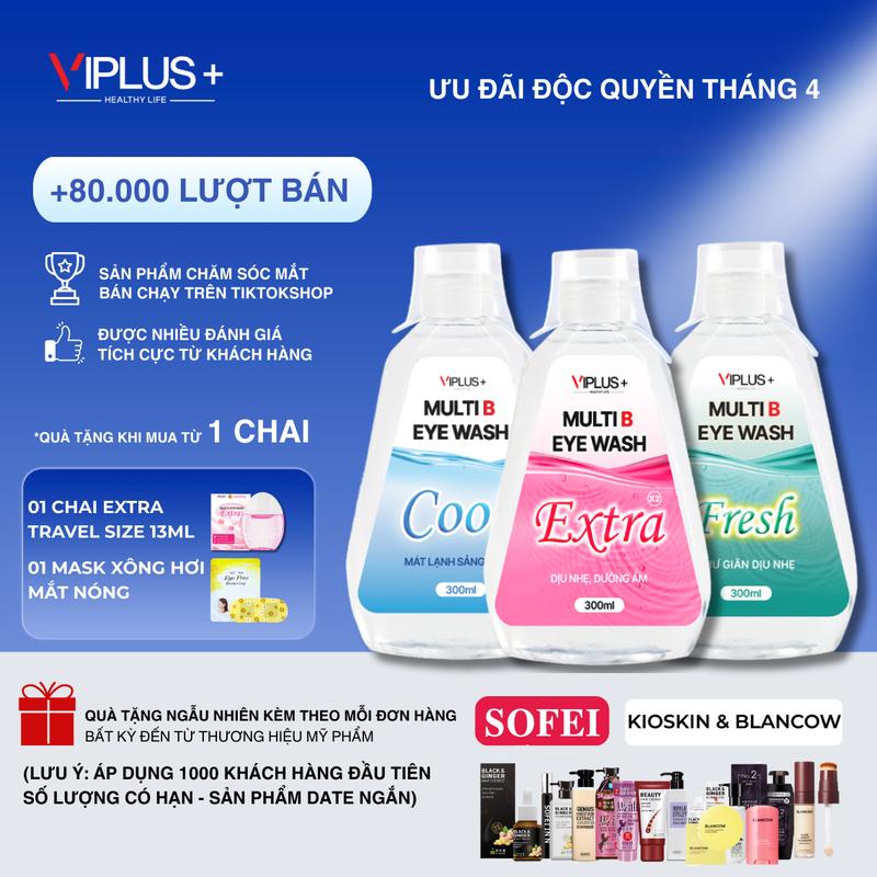[SẮP LÊN GIÁ] Nước Rửa Mắt VIPLUS+ Multi B Eye Wash Bổ Sung Độ Ẩm, Vitamin Cho Mắt, Hỗ Trợ Làm Sạch Dưỡng Ẩm Mắt Lens 300ml