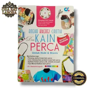 Buku Original Aneka Kreasi Cantik Dari Kain Perca - Ora Eat Labora