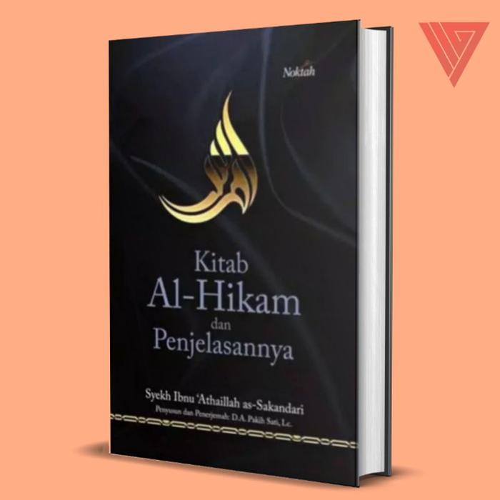 Gambar Buku/Kitab Al-Hikam dan Penjelasannya/syekh ibnu athaillah as sakandari/kitab al hikam/kitab tasawuf/buku tasawuf dari Iyigbookstore Kab. Bantul Tokopedia